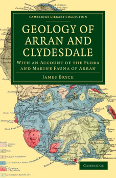 Paperback Geology of Arran and Clydesdale: With an Account of the Flora and Marine Fauna of Arran Book