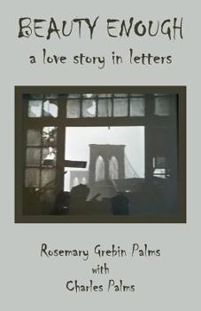 Paperback Beauty Enough: A Love Story in Letters Book