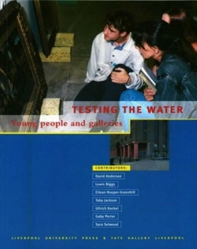 Paperback Testing the Water: Young People and Galleries Book