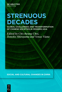 Hardcover Strenuous Decades: Global Challenges and Transformation of Chinese Societies in Modern Asia Book