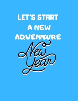 planner journal gift :let’s start a new adventure: New Years Resolution or Bucket List Journal Book to Plan Adventures, Trips, Volunteer work, Things ... (8.5/11) inches 120 pages ,new year gift