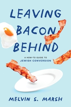 Paperback Leaving Bacon Behind: A How-to Guide to Jewish Conversion Book