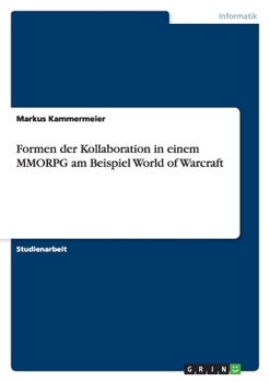 Paperback Formen der Kollaboration in einem MMORPG am Beispiel World of Warcraft [German] Book