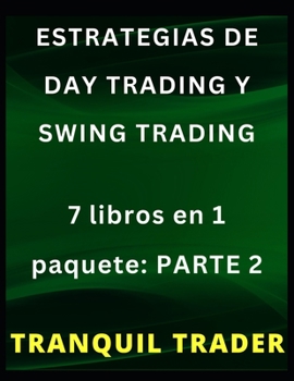 Paperback Estrategias de Day Trading Y Swing Trading: 7 libros en 1 paquete: PARTE 2 [Spanish] Book