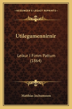 Paperback Utilegumennirnir: Leikur I Fimm Pattum (1864) [Icelandic] Book