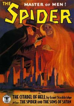 The SPIDER Volume 1 : The Citadel of Hell and the Spider and the Sons of Satan - Double Novel Sanctum Special - Book #1 of the Spider Sanctum Books Reprints