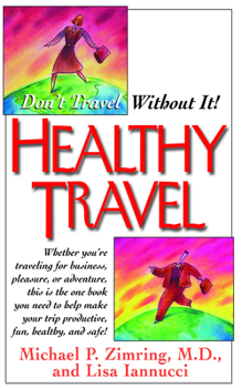 Paperback Healthy Travel: Don't Travel Without It! Book
