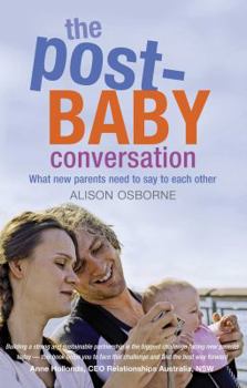 Paperback The Post-Baby Conversation: What New Parents Need to Say to Each Other Book