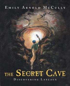 Hardcover The Secret Cave: Discovering Lascaux Book