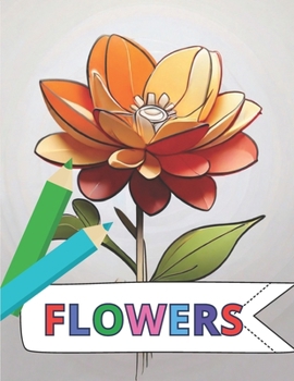 Paperback Flower Coloring Book: Bring these beautiful flowers to life through color Book