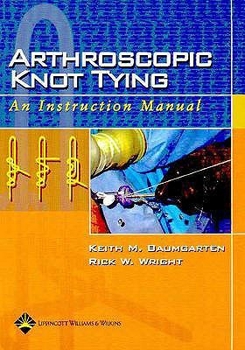 Paperback Arthroscopic Knot Tying: An Instruction Manual Book