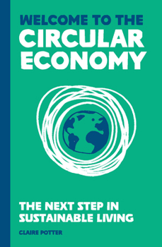Hardcover The Circular Economy (for Regular People): How to Live Sustainably Book