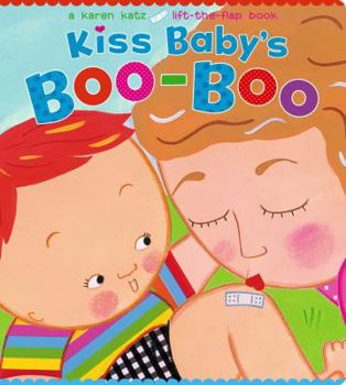 Board book Kiss Baby's Boo-Boo: A Karen Katz Lift-The-Flap Book