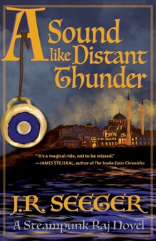 Paperback A Sound like Distant Thunder: A Steampunk Raj Novel Book