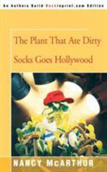 The Plant That Ate Dirty Socks Goes Hollywood - Book #9 of the Plant That Ate Dirty Socks