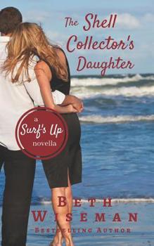 The Shell Collector's Daughter - Book #3 of the Surf's Up