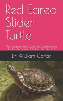 Paperback Red Eared Slider Turtle: The Complete Care Guide On Everything You Need To Know About Red Eared Slider Turtle Book