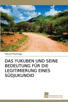 Paperback Das Yukuben Und Seine Bedeutung Für Die Legitimierung Eines Südjukunoid [German] Book