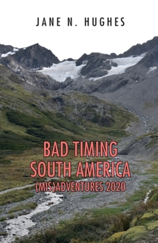 Paperback Bad Timing South America (Mis)Adventures 2020 Book