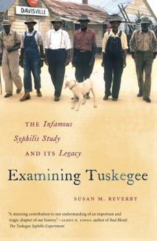 Paperback Examining Tuskegee: The Infamous Syphilis Study and Its Legacy Book