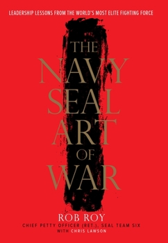 Hardcover The Navy Seal Art of War: Leadership Lessons from the World's Most Elite Fighting Force Book