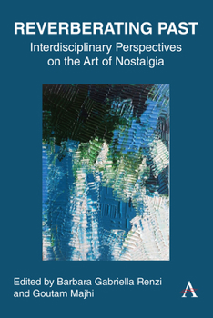 Hardcover Reverberating Past: Interdisciplinary Perspectives on the Art of Nostalgia Book