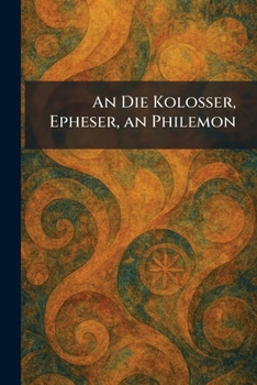 Paperback An Die Kolosser, Epheser, an Philemon [German] Book