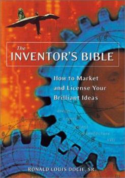Paperback The Inventor's Bible: How to Market and License Your Brilliant Ideas Book