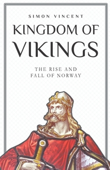 Paperback Kingdom of Vikings: The Rise and Fall of Norway Book