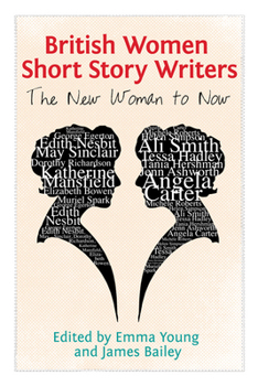 Paperback British Women Short Story Writers: The New Woman to Now Book