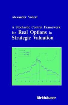 Paperback A Stochastic Control Framework for Real Options in Strategic Evaluation Book