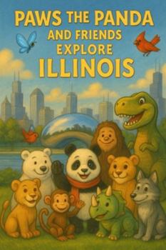 Paws the Panda and Friends: Explore Illinois