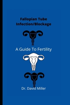 Paperback Fallopian Tube Infection/Blockage: A Guide To Fertility Book