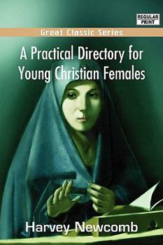 A Practical Directory for Young Christian Females