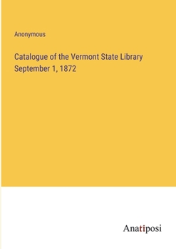 Catalogue of the Vermont State Library September 1, 1872