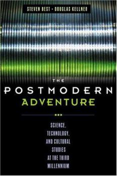 Paperback The Postmodern Adventure: Science, Technology, and Cultural Studies at the Third Millennium Book