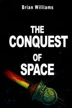 Paperback The Conquest of Space: Rockets and Space Travel Book