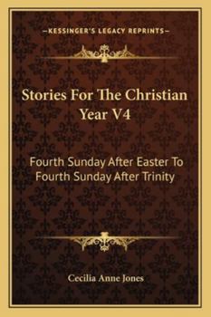 Paperback Stories For The Christian Year V4: Fourth Sunday After Easter To Fourth Sunday After Trinity Book