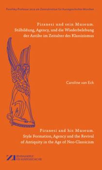 Perfect Paperback Piranesi Und Sein Museum / Piranesi and His Museum: Die Restaurierung Der Antike Und Die Entstehung Des Style Emire in Einer Sich Globalisierenden Wel [German] Book