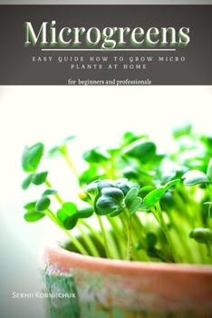 Paperback Microgreens: Easy Guide How tо Grow Micro Plants at Home Book