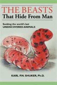 Paperback The Beasts That Hide from Man: Seeking the World's Last Undiscovered Animals Book