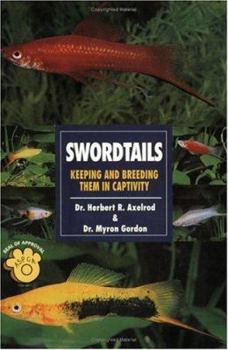 Paperback Swordtails: Keeping and Breeding Them in Captivity Book
