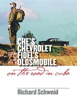 Paperback Che's Chevrolet, Fidel's Oldsmobile: On the Road in Cuba Book