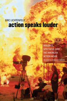 Paperback Action Speaks Louder: Violence, Spectacle, and the American Action Movie Book