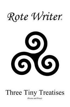 Paperback Three Tiny Treatises: Poems and Prose Book