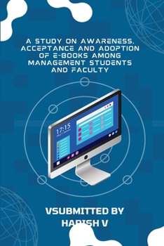 Paperback A Study on Awareness, Acceptance and Adoption of E-Books Among Management Students and Faculty Book