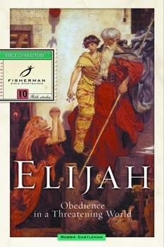 Paperback Elijah: Obedience in a Threatening World Book
