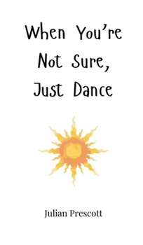 Hardcover When You're Not Sure, Just Dance Book