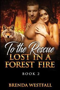Paperback To The Rescue: Lost In A Forest Fire Book 2 Book