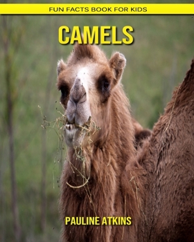 Camels: Fun Facts Book for Kids